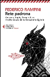 Rete padrona. Amazon, Apple, Google & co. Il volto oscuro della rivoluzione digitale libro