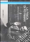 La fisica di Feynman (2) La fisica di Feynman (2)