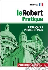 Le Robert Pratique. Le français à portée de main Le Robert Pratique. Le français à portée de main