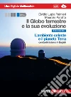 Il Globo terrestre e la sua evoluzione - edizione blu con Earth Science in English(Volume L'ambiente celeste e il pianeta Terra multimediale con interactive ebook online) libro