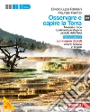 Osservare e capire la Terra (• • Minerali e rocce - La dinamica endogena - La storia della Terra multimediale con e-book su CD-ROM) libro