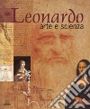 Leonardo. Arte e scienza. Ediz. illustrata libro