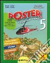 Poster. Sussidiario delle discipline. Area antropologica. Con e-book. Per la 5ª classe elementare libro