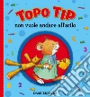 Topo Tip non vuole andare all'asilo libro