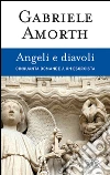 Angeli e diavoli. Cinquanta domande a un esorcista libro