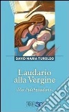 Laudario alla Vergine. «Via Pulchritudinis» Laudario alla Vergine. «Via Pulchritudinis»