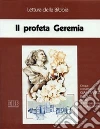 Il profeta Geremia. Ciclo di Conferenze (Milano, Centro culturale S. Fedele, novembre-dicembre 1991). Audiolibro. Cinque cassette libro