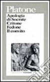 Apologia di Socrate-Critone-Fedone-Il convito libro