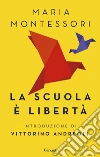 La scuola è libertà libro