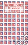 Il bambino in famiglia libro