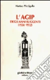 L'Agip degli anni ruggenti (1926-1932) libro
