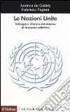Le Nazioni Unite. Sviluppo e riforma del sistema di sicurezza collettiva libro