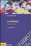 La sintassi. Regole e strutture La sintassi. Regole e strutture