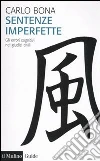 Sentenze imperfette. Gli errori cognitivi nei giudizi civili libro