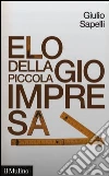 Elogio della piccola impresa Elogio della piccola impresa