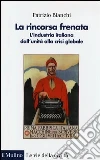 La rincorsa frenata. L'industria italiana dall'unità alla crisi globale La rincorsa frenata. L'industria italiana dall'unità alla crisi globale