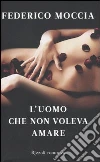 L'Uomo che non voleva amare libro