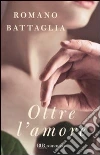 Oltre l'amore libro
