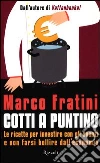 Cotti a puntino Cotti a puntino