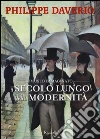 Il secolo lungo della modernità. Il museo immaginato Il secolo lungo della modernità. Il museo immaginato