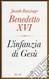 L'infanzia di Gesù libro