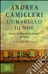 L'ombrello di Noè. Come si diventa scrittori a teatro libro