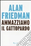 Ammazziamo il gattopardo libro