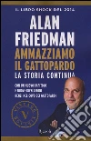 Ammazziamo il gattopardo. La storia continua libro