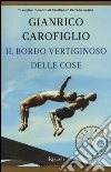 Il bordo vertiginoso delle cose libro