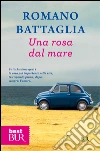 Una rosa dal mare libro