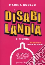 A Disabilandia si tromba