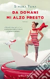 Da domani mi alzo presto libro