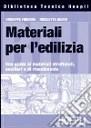 Materiali per l'edilizia. Una guida ai materiali strutturali, ausiliari e di rivestimento libro
