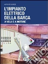 L'impianto elettrico della barca a vela e a motore libro