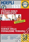 Hoepli test. Esercizi svolti e commentati. Scienze della formazione primaria (4) Hoepli test. Esercizi svolti e commentati. Scienze della formazione primaria (4)