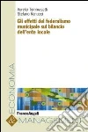 Gli effetti del federalismo municipale sul bilancio dell'ente locale Gli effetti del federalismo municipale sul bilancio dell'ente locale