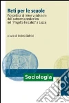 Reti per le scuole. Prospettiva di rete e valutazione dell'autonomia scolastica nel «Progetto Hercules» a Lucca Reti per le scuole. Prospettiva di rete e valutazione dell'autonomia scolastica nel «Progetto Hercules» a Lucca