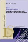 Alta comunicazione. Aziende, fascicoli elettronici, emozioni e de-materializzazioni Alta comunicazione. Aziende, fascicoli elettronici, emozioni e de-materializzazioni