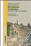 Dal malessere al benessere. Attraverso e oltre la psicoterapia Dal malessere al benessere. Attraverso e oltre la psicoterapia