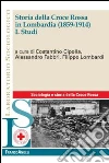 Storia della Croce Rossa in lombardia (1859-1914). Vol. 1: Studi. Storia della Croce Rossa in lombardia (1859-1914). Vol. 1: Studi.