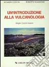 Un'introduzione alla vulcanologia. Magmi Eruzioni Vulcani Un'introduzione alla vulcanologia. Magmi Eruzioni Vulcani