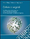 Cellule e segnali. Vie di trasduzione del segnale nella proliferazione cellulare e nella morfogenesi Cellule e segnali. Vie di trasduzione del segnale nella proliferazione cellulare e nella morfogenesi