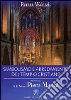 Simbolismo e arredamento del tempio cristiano. Ediz. illustrata libro