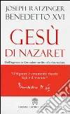 Gesù di Nazaret. Dall'ingresso a Gerusalemme fino alla risurrezione libro