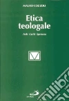 Etica teologale. Fede, carità, speranza libro