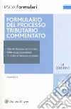 Formulario del processo tributario commentato. Con CD-ROM libro