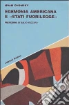 Egemonia americana e «Stati fuorilegge» libro