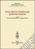 Giovan Battista Giraldi Cinzio gentiluomo ferrarese