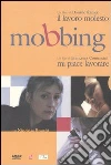 Mobbing. Il lavoro molesto-Mi piace lavorare DVD libro