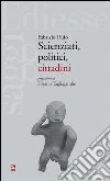 Scienziati, politici, cittadini libro